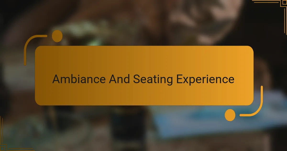 Ambiance And Seating Experience