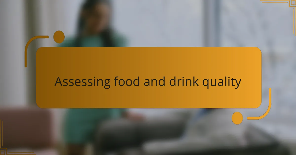 Assessing food and drink quality