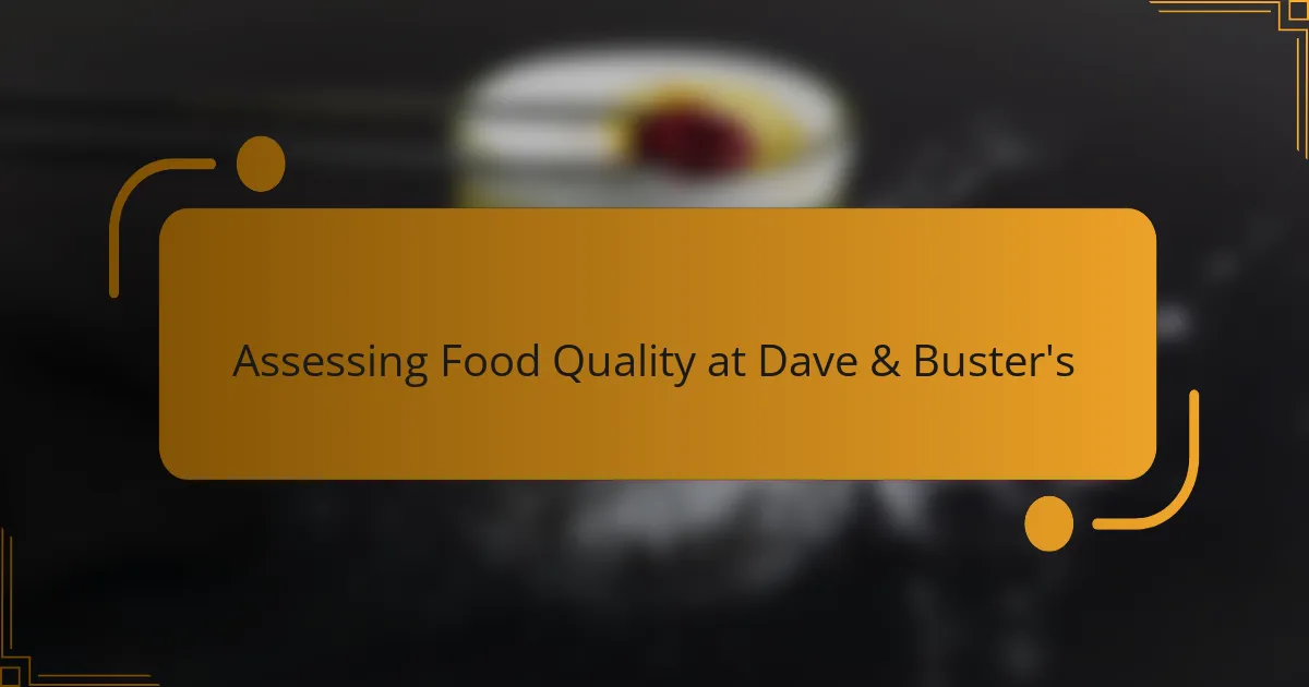 Assessing Food Quality at Dave & Buster's
