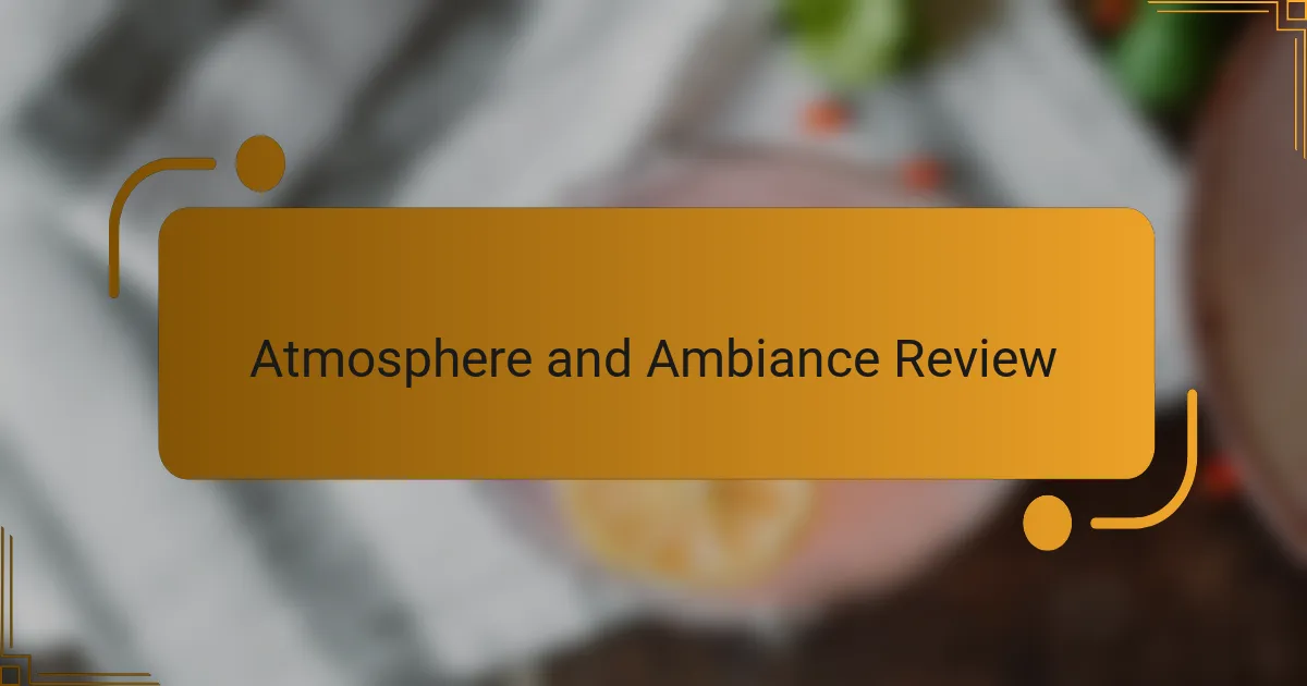 Atmosphere and Ambiance Review