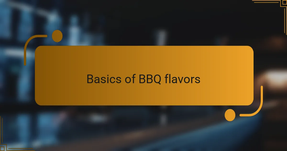 Basics of BBQ flavors
