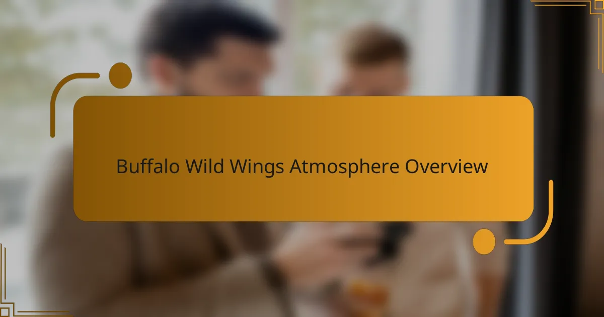 Buffalo Wild Wings Atmosphere Overview