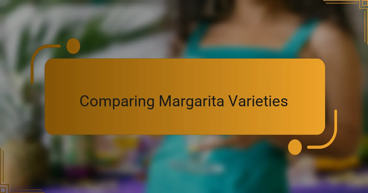 Comparing Margarita Varieties