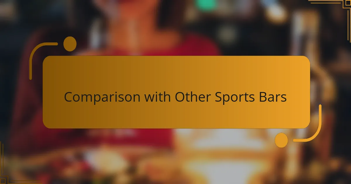 Comparison with Other Sports Bars