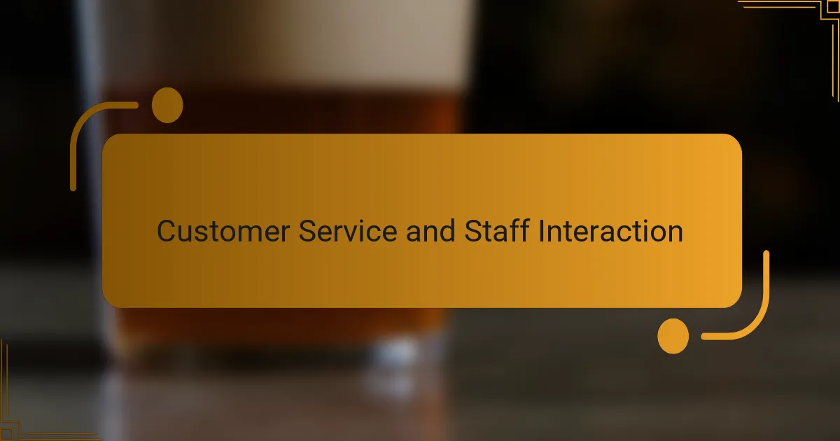 Customer Service and Staff Interaction
