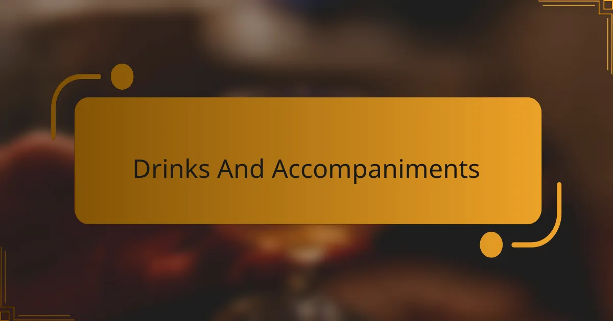 Drinks And Accompaniments