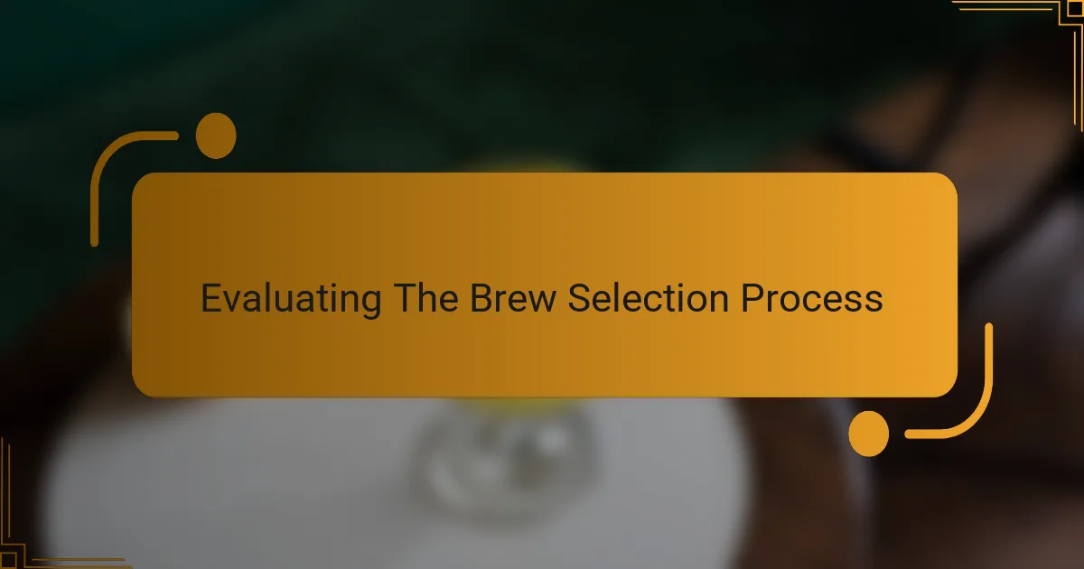 Evaluating The Brew Selection Process