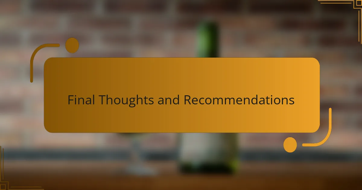 Final Thoughts and Recommendations