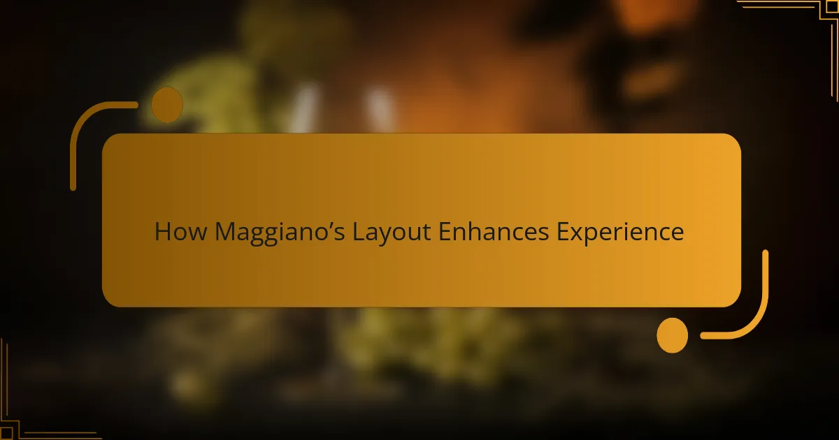 How Maggiano’s Layout Enhances Experience