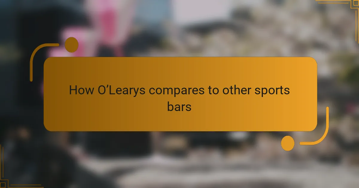 How O’Learys compares to other sports bars