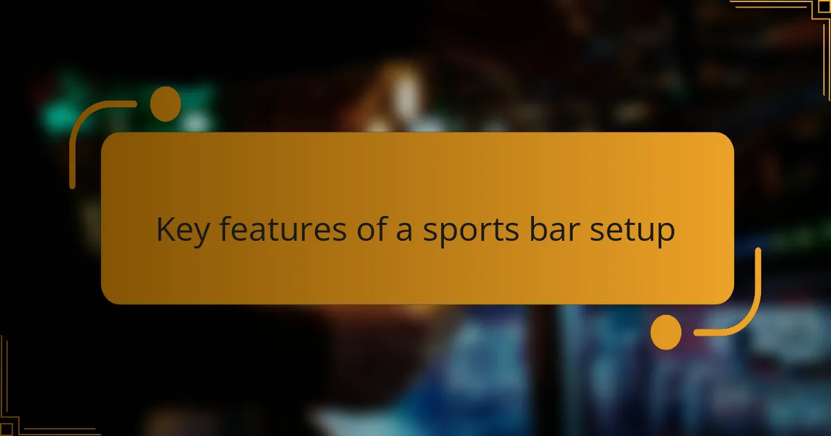 Key features of a sports bar setup
