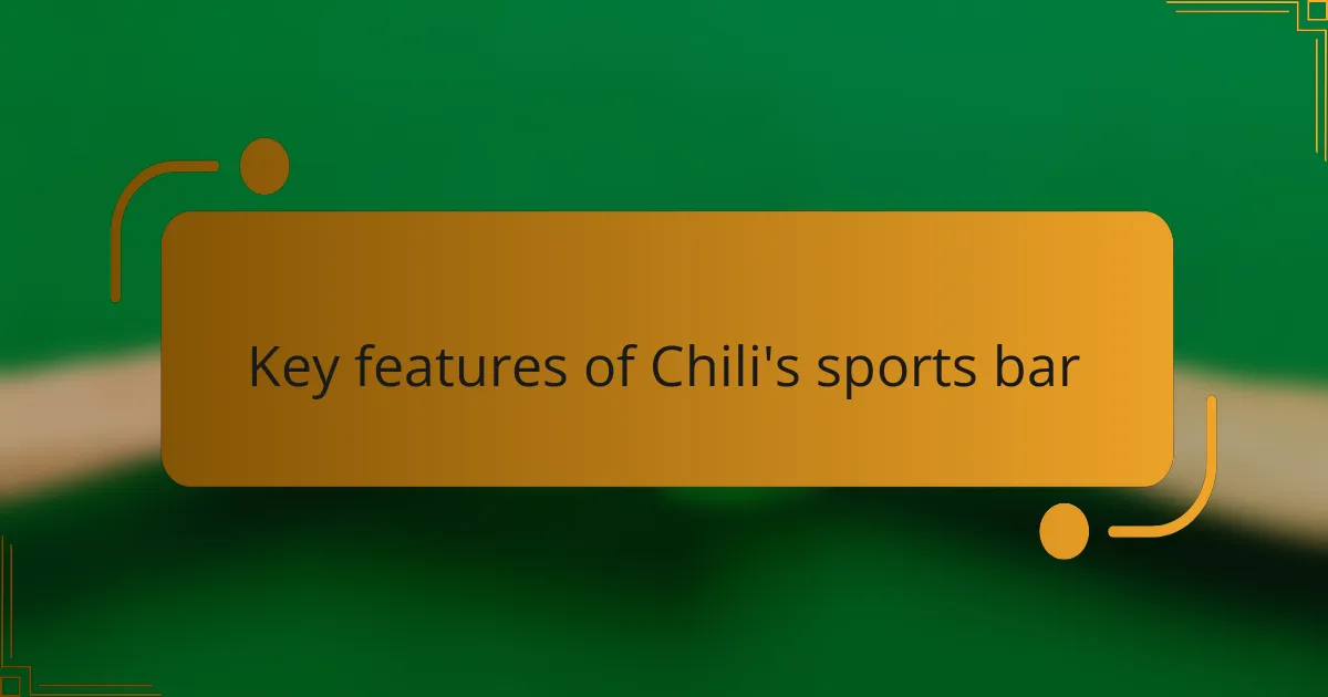 Key features of Chili's sports bar