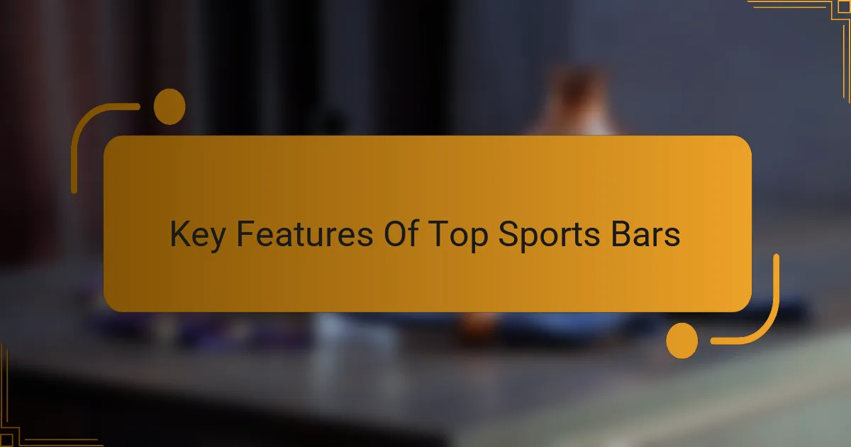 Key features of top sports bars