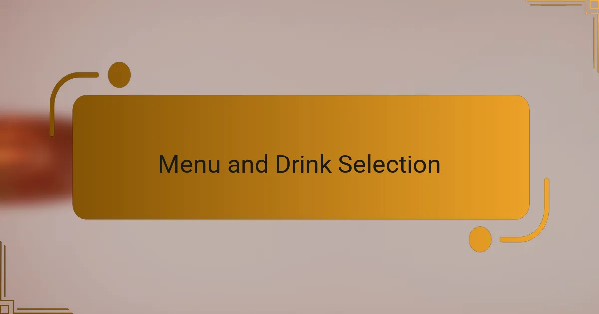 Menu and Drink Selection