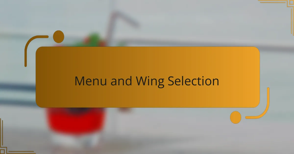 Menu and Wing Selection