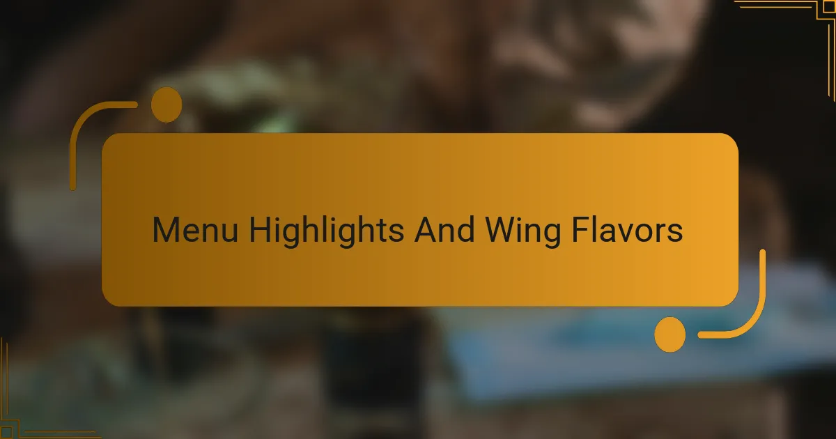 Menu Highlights And Wing Flavors