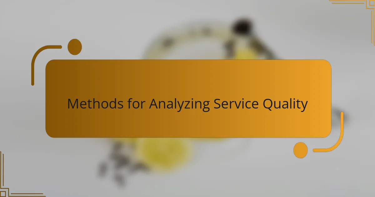 Methods for Analyzing Service Quality