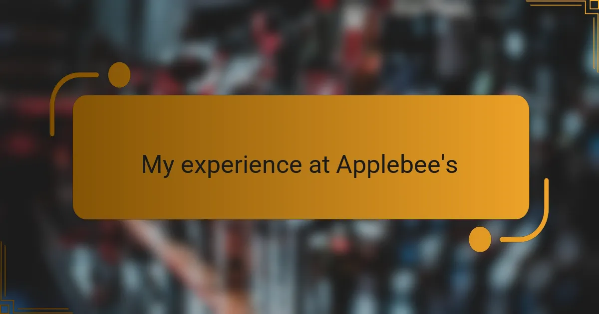 My experience at Applebee's
