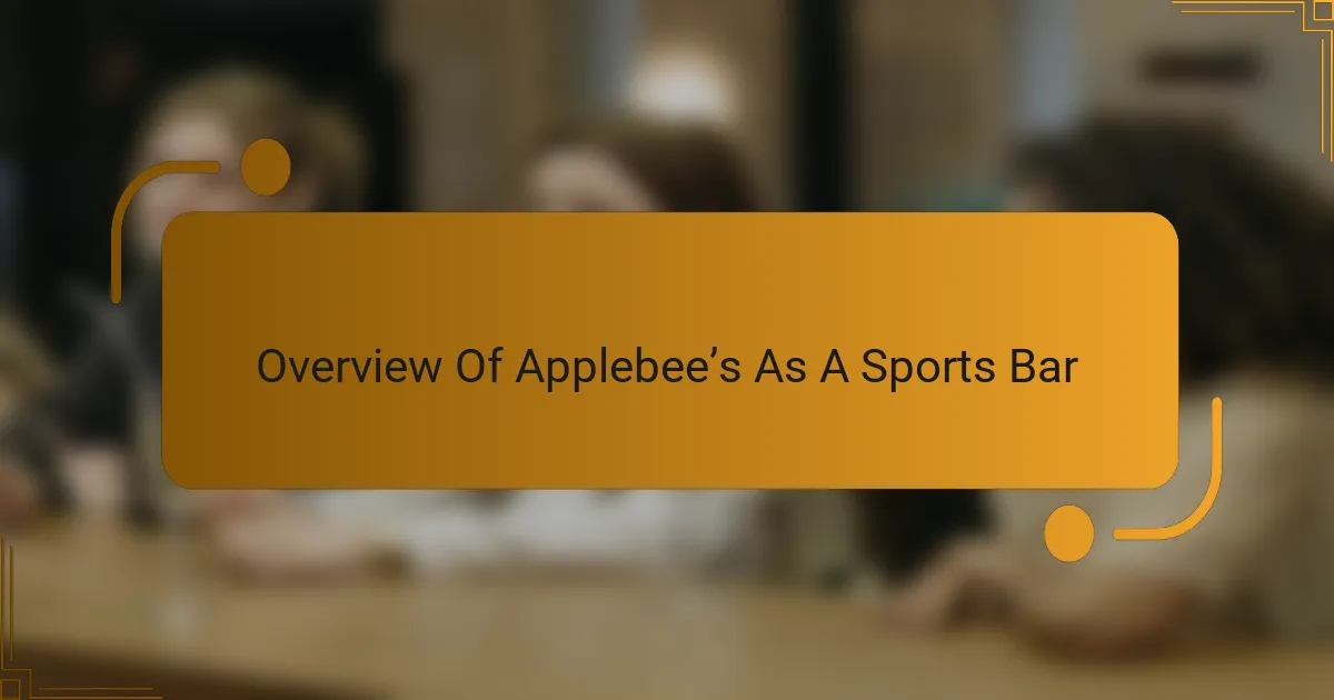 Overview Of Applebee’s As A Sports Bar