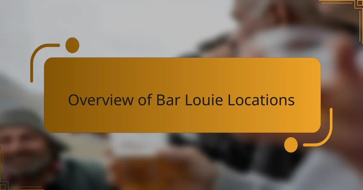 Overview of Bar Louie Locations