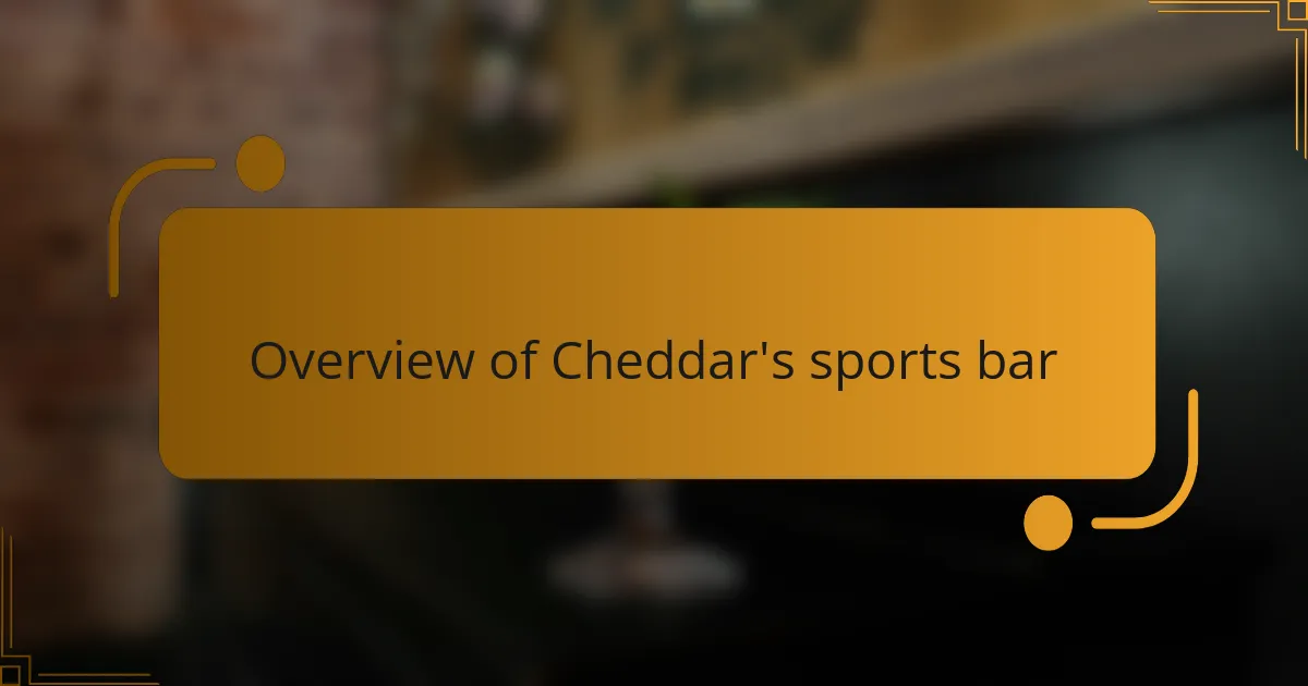 Overview of Cheddar's sports bar