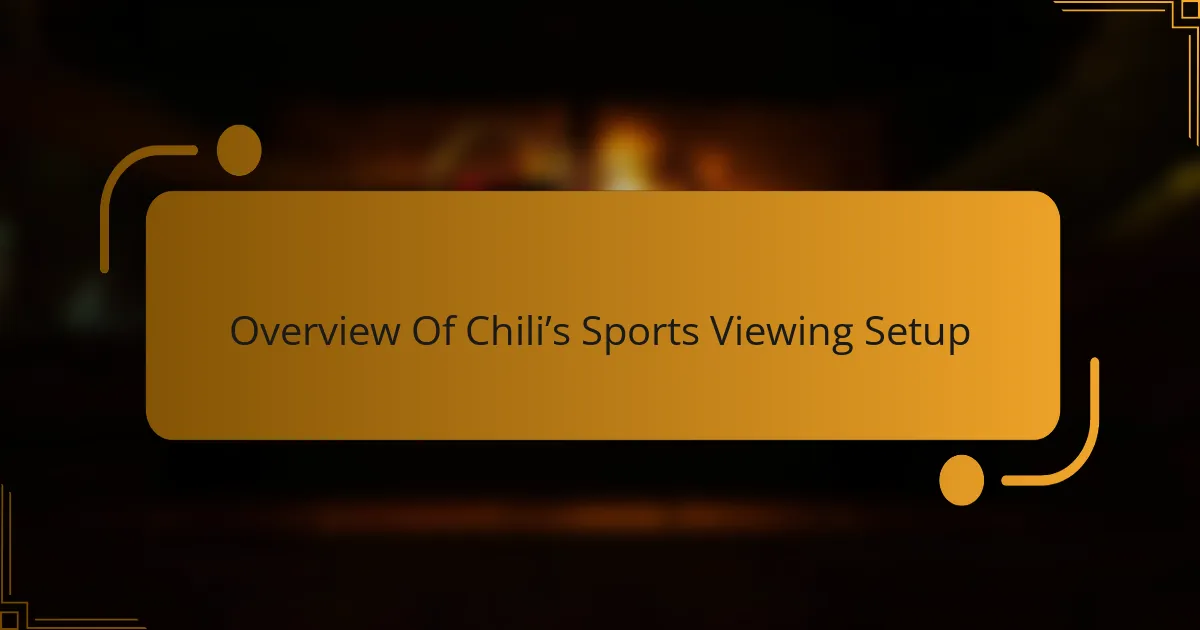 Overview Of Chili’s Sports Viewing Setup