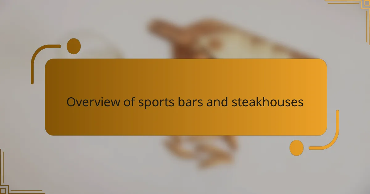 Overview of sports bars and steakhouses