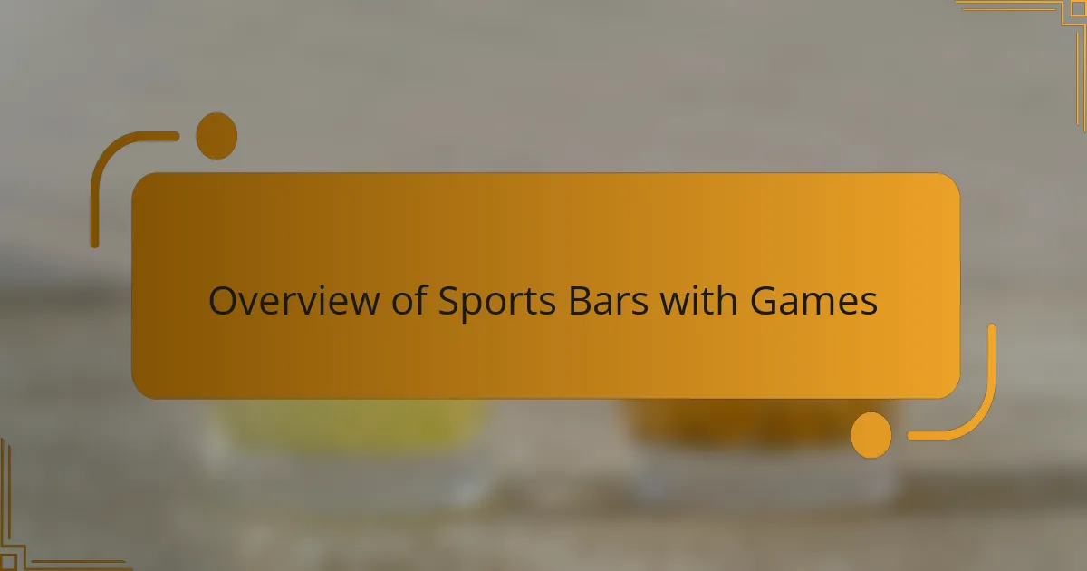 Overview of Sports Bars with Games