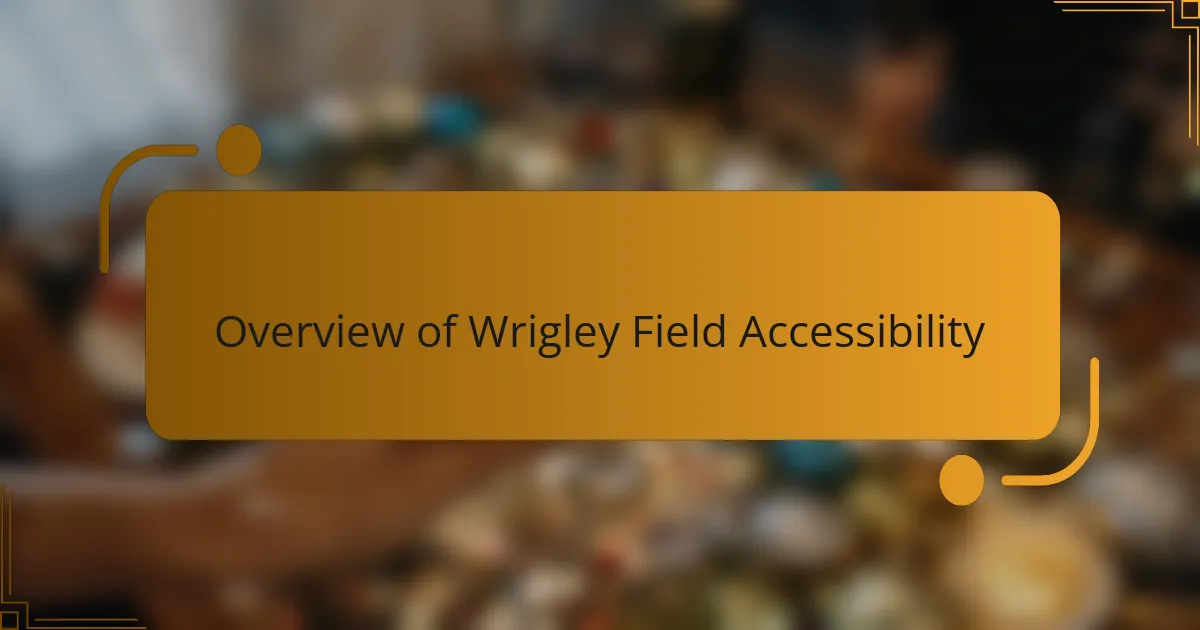 Overview of Wrigley Field Accessibility