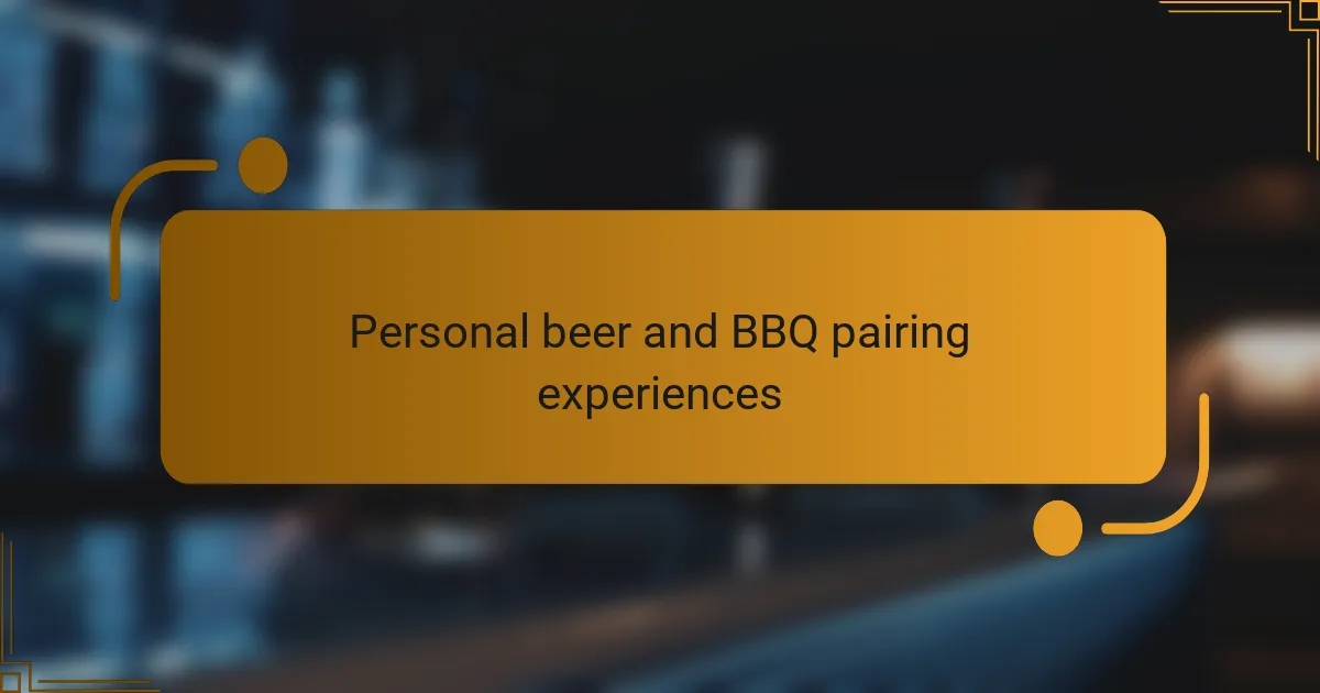 Personal beer and BBQ pairing experiences
