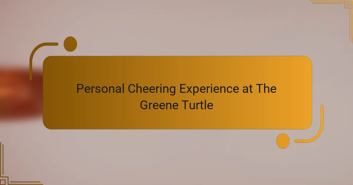 Personal Cheering Experience at The Greene Turtle