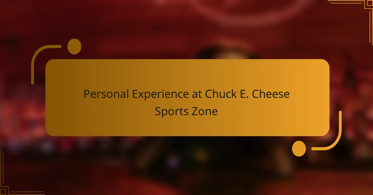 Personal Experience at Chuck E. Cheese Sports Zone