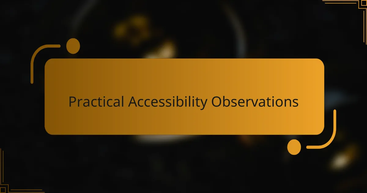 Practical Accessibility Observations