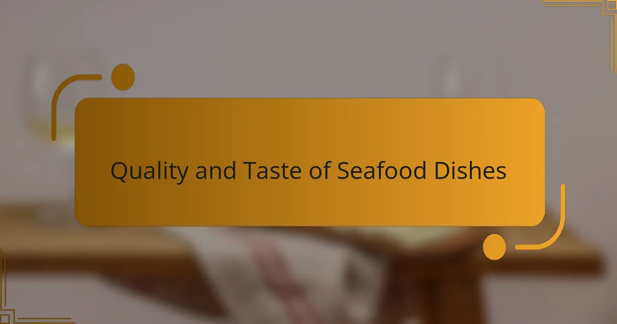 Quality and Taste of Seafood Dishes