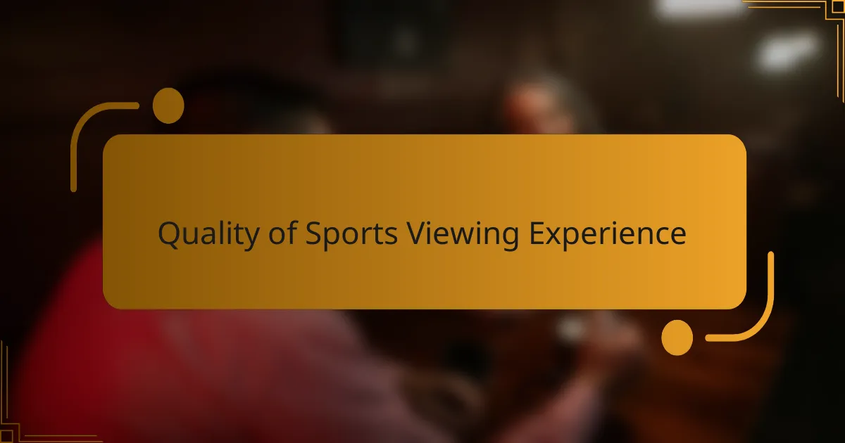 Quality of Sports Viewing Experience