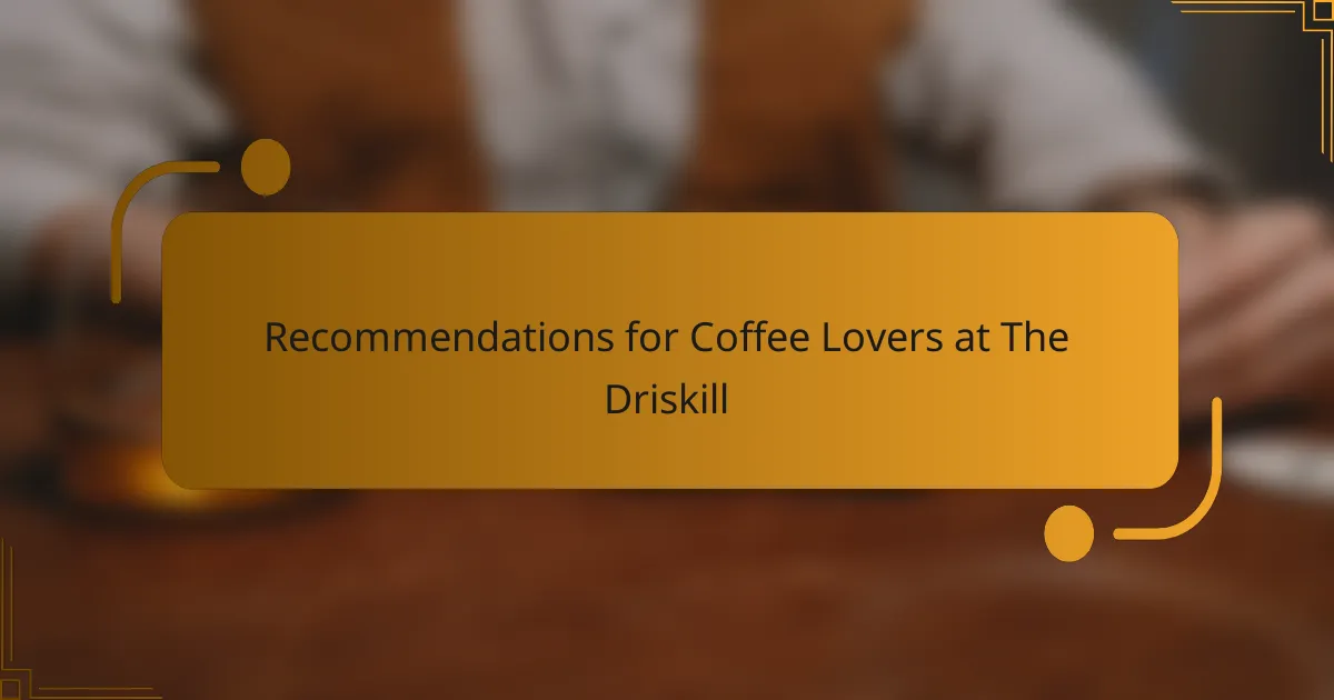 Recommendations for Coffee Lovers at The Driskill