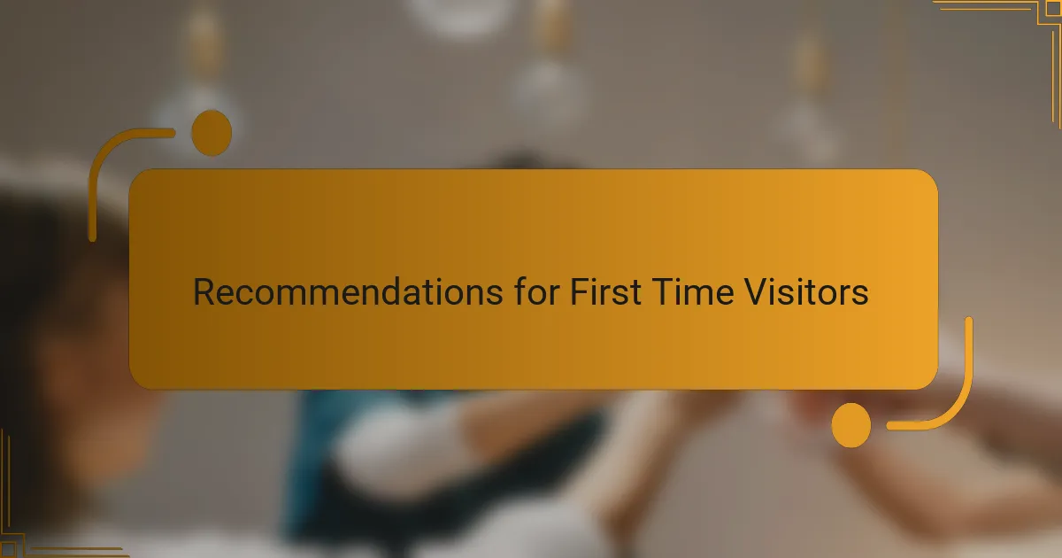 Recommendations for First-Time Visitors
