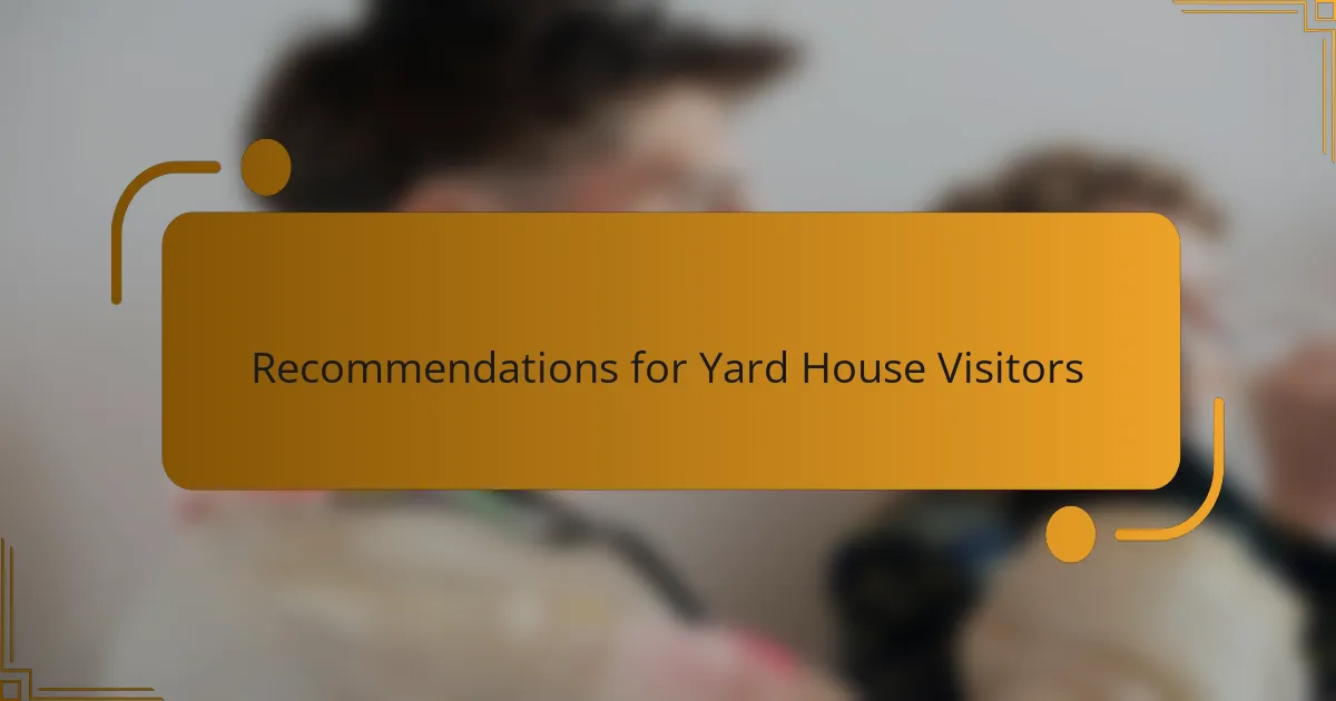 Recommendations for Yard House Visitors