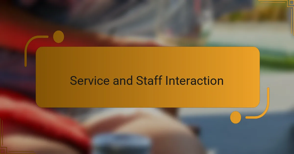 Service and Staff Interaction