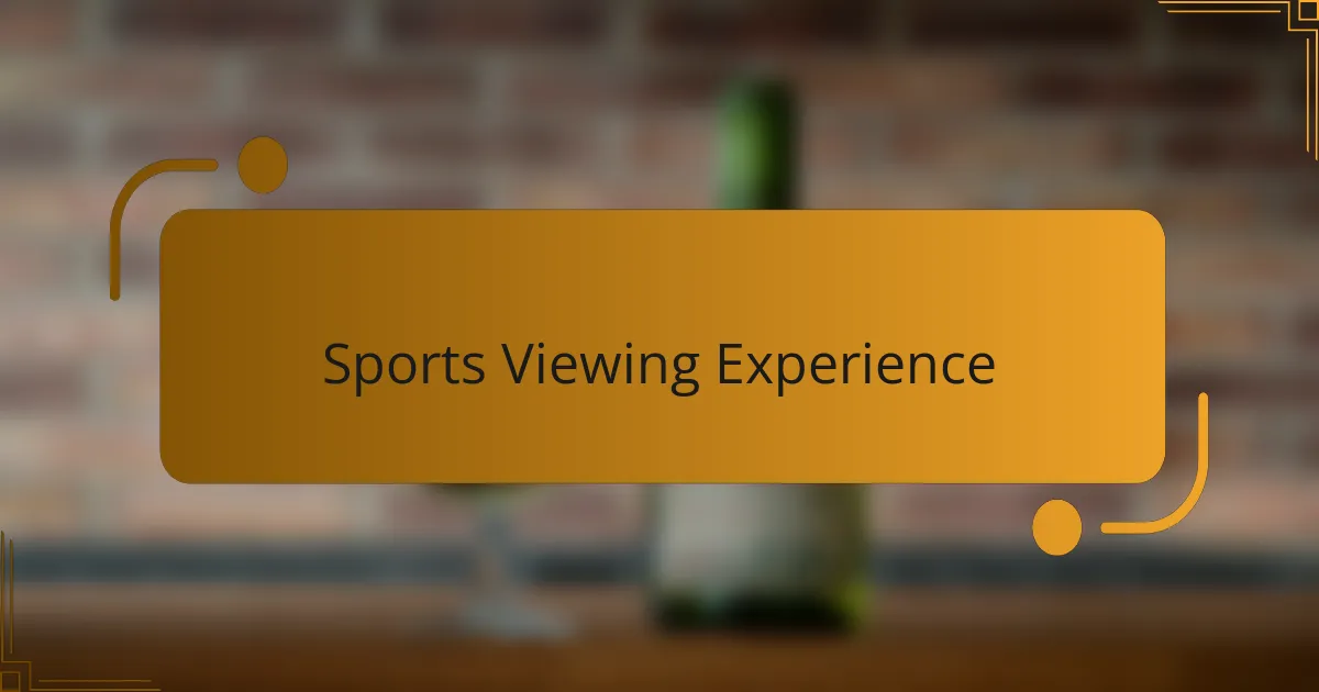 Sports Viewing Experience