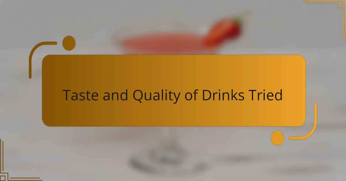 Taste and Quality of Drinks Tried