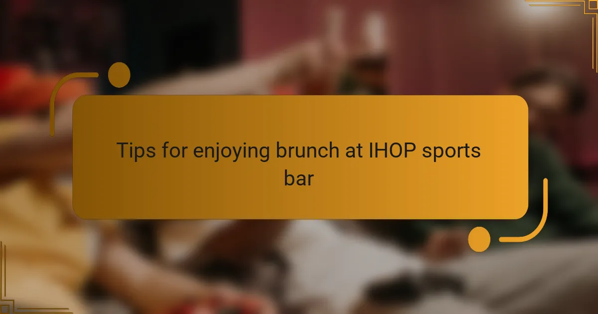 Tips for enjoying brunch at IHOP sports bar