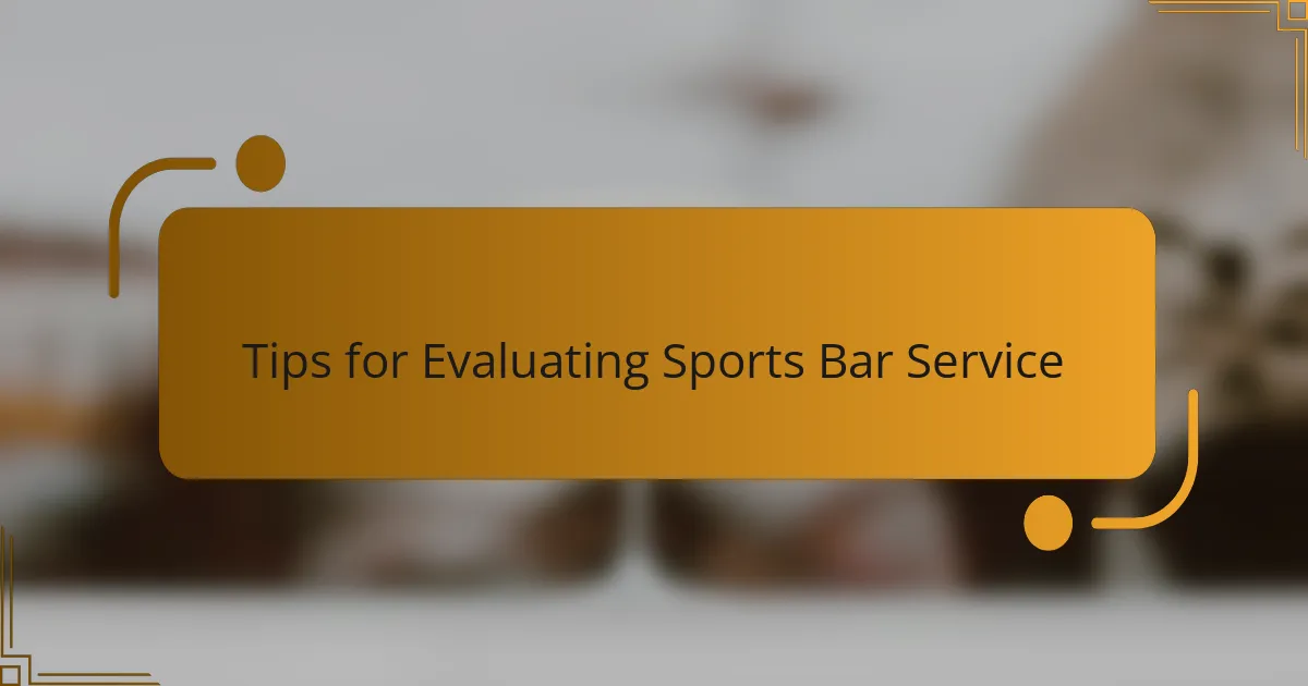 Tips for Evaluating Sports Bar Service