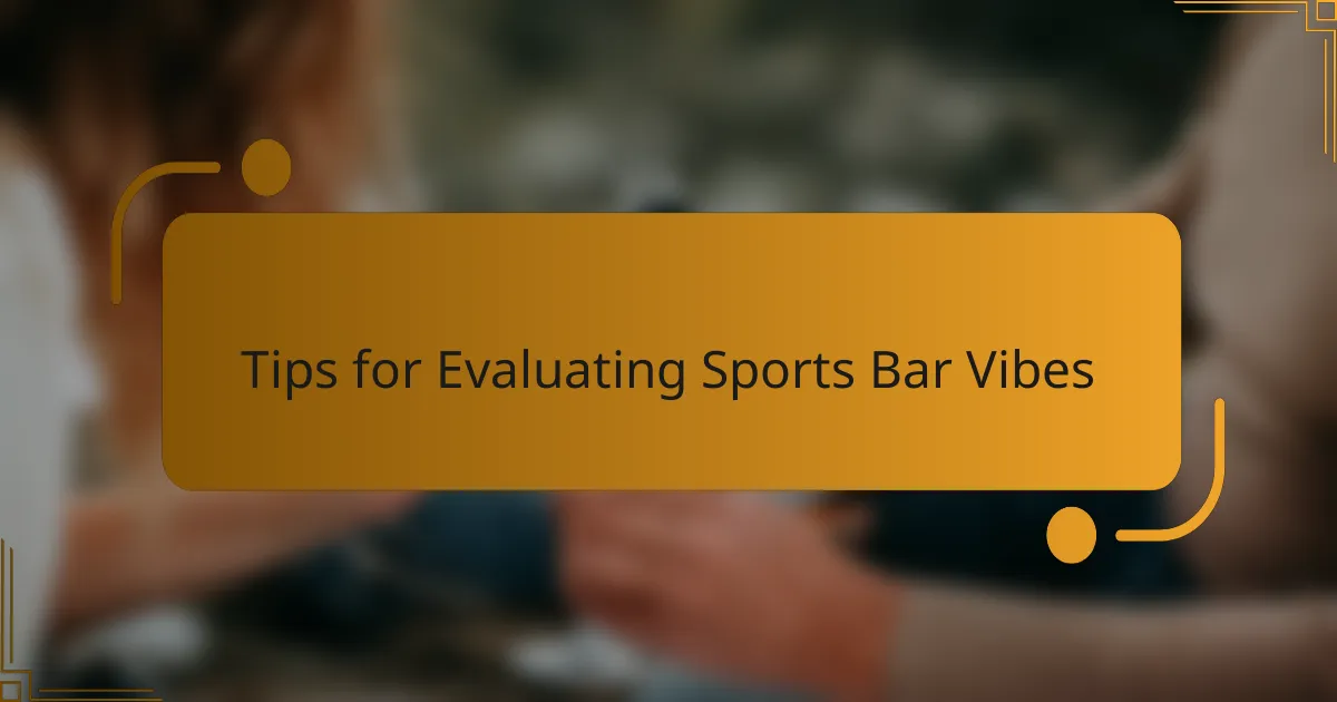 Tips for Evaluating Sports Bar Vibes