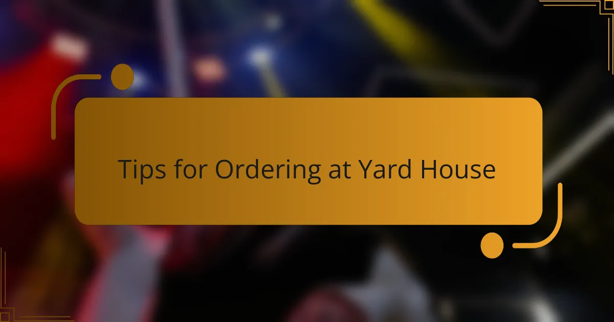 Tips for Ordering at Yard House