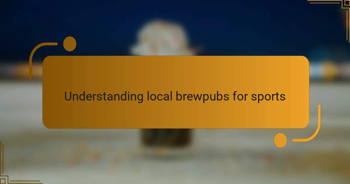 Understanding local brewpubs for sports