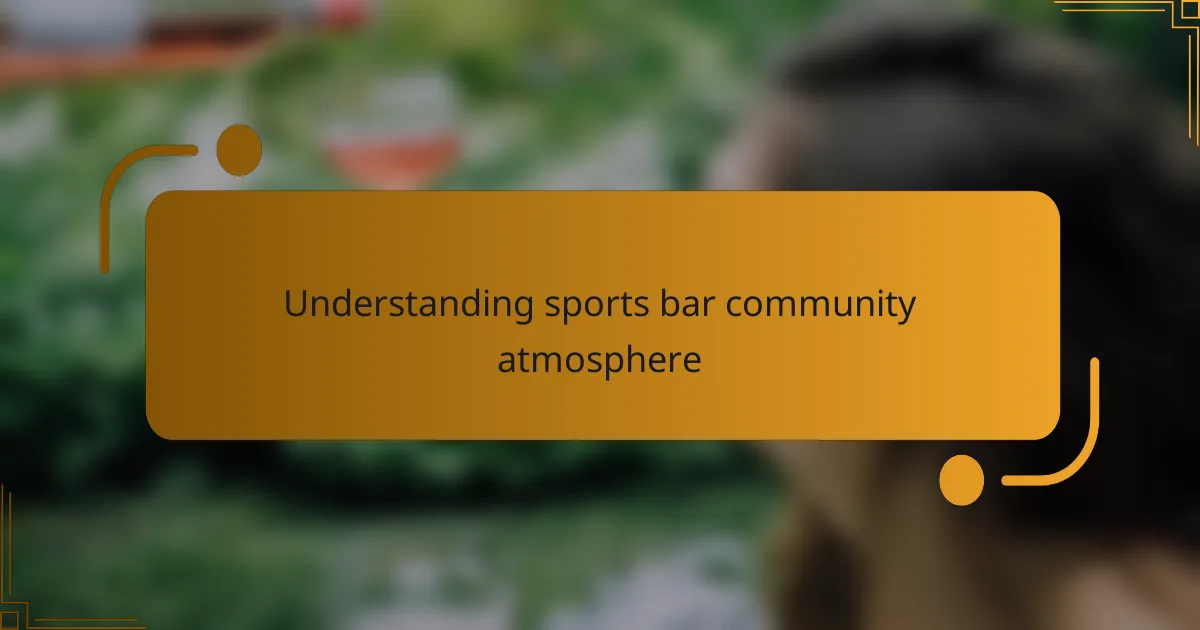 Understanding sports bar community atmosphere