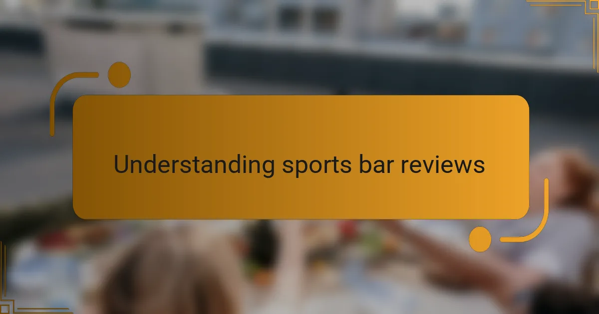 Understanding Sports Bar Reviews