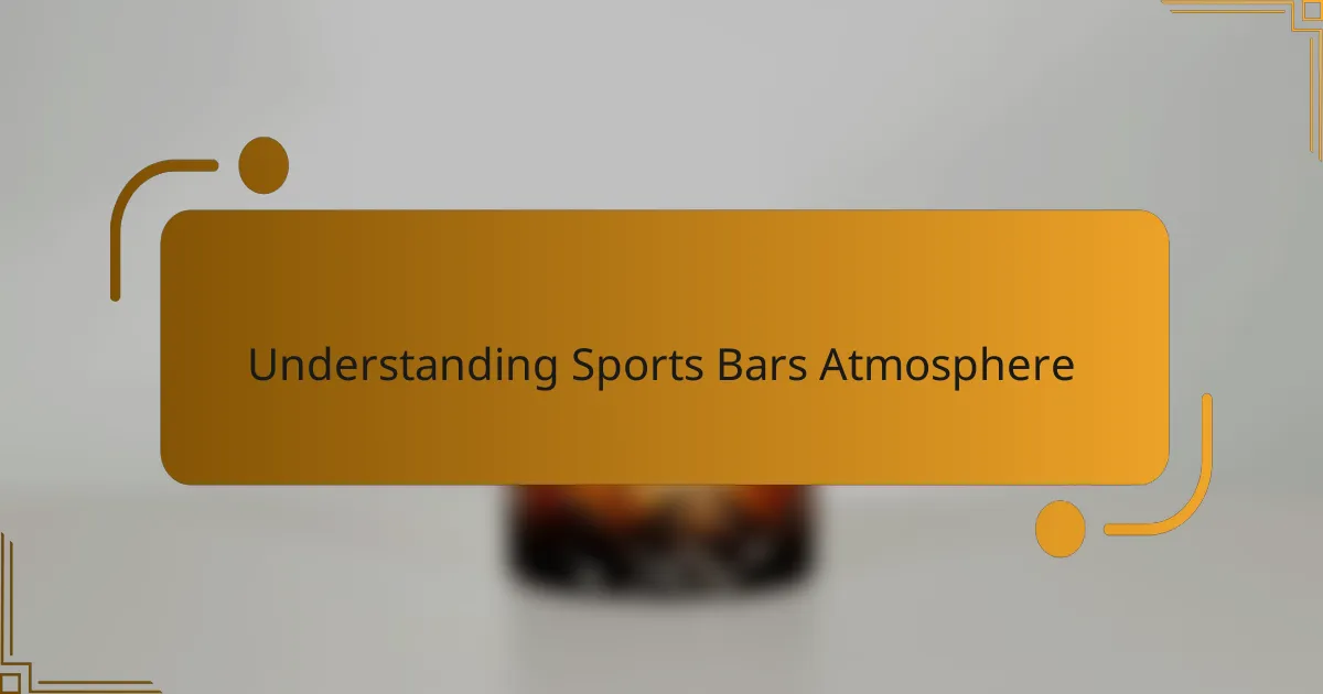 Understanding sports bars atmosphere
