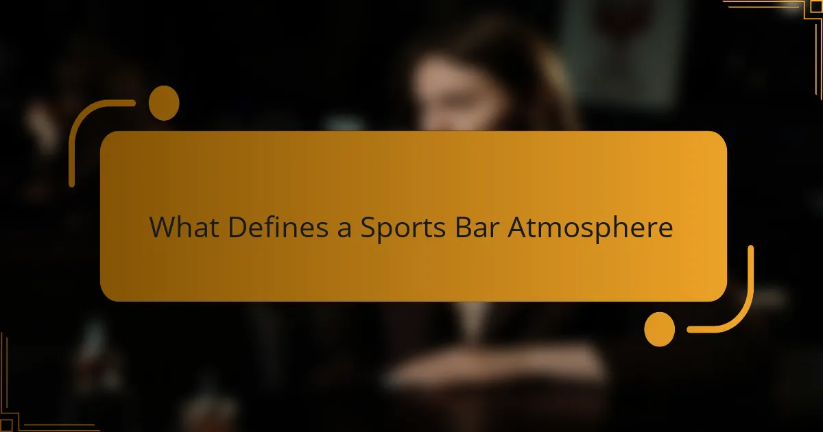 What Defines a Sports Bar Atmosphere